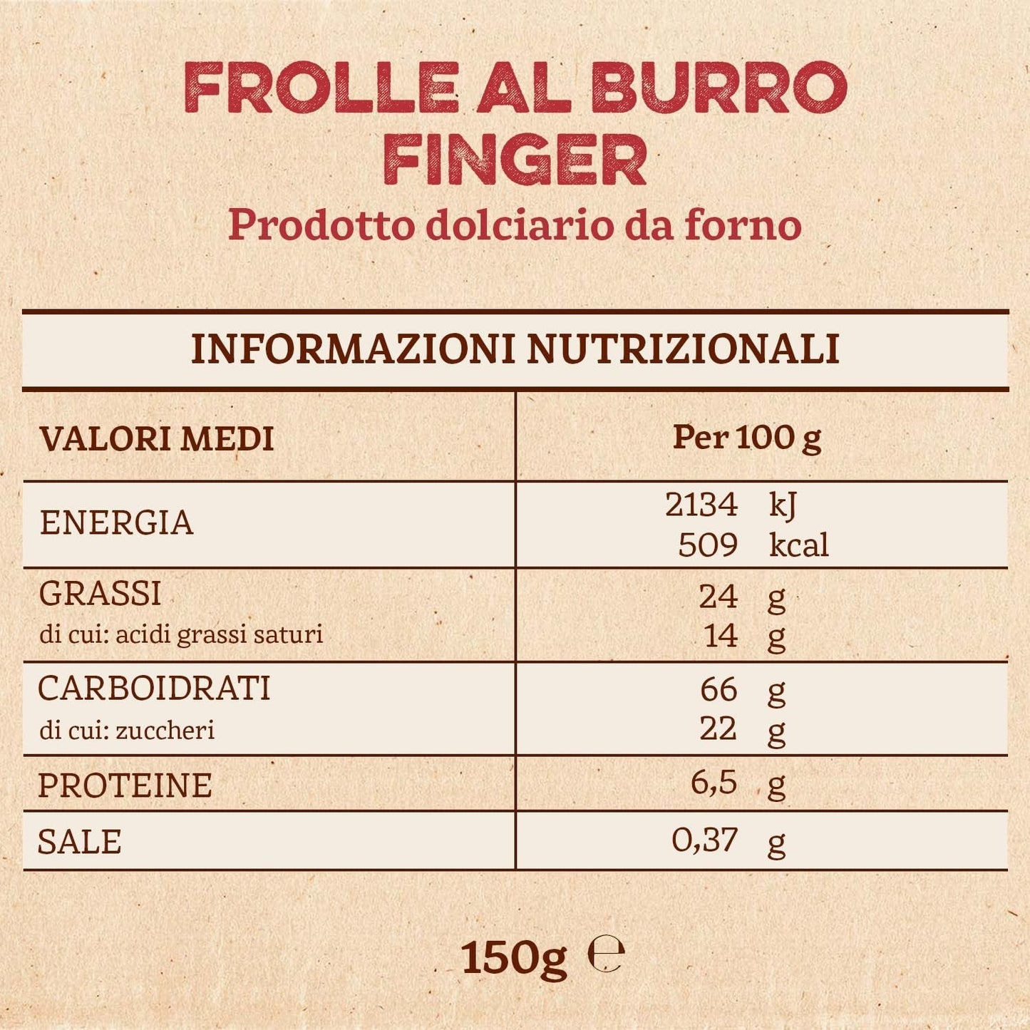 Frolle Al Burro Fingers. Biscotti traditionellt tillagad Come Una Volta. Ideal Come Fine Pasto Goloso, Ma Anche Da Abbinare Al the O Al Caffè. Förpackning Ja 150 G