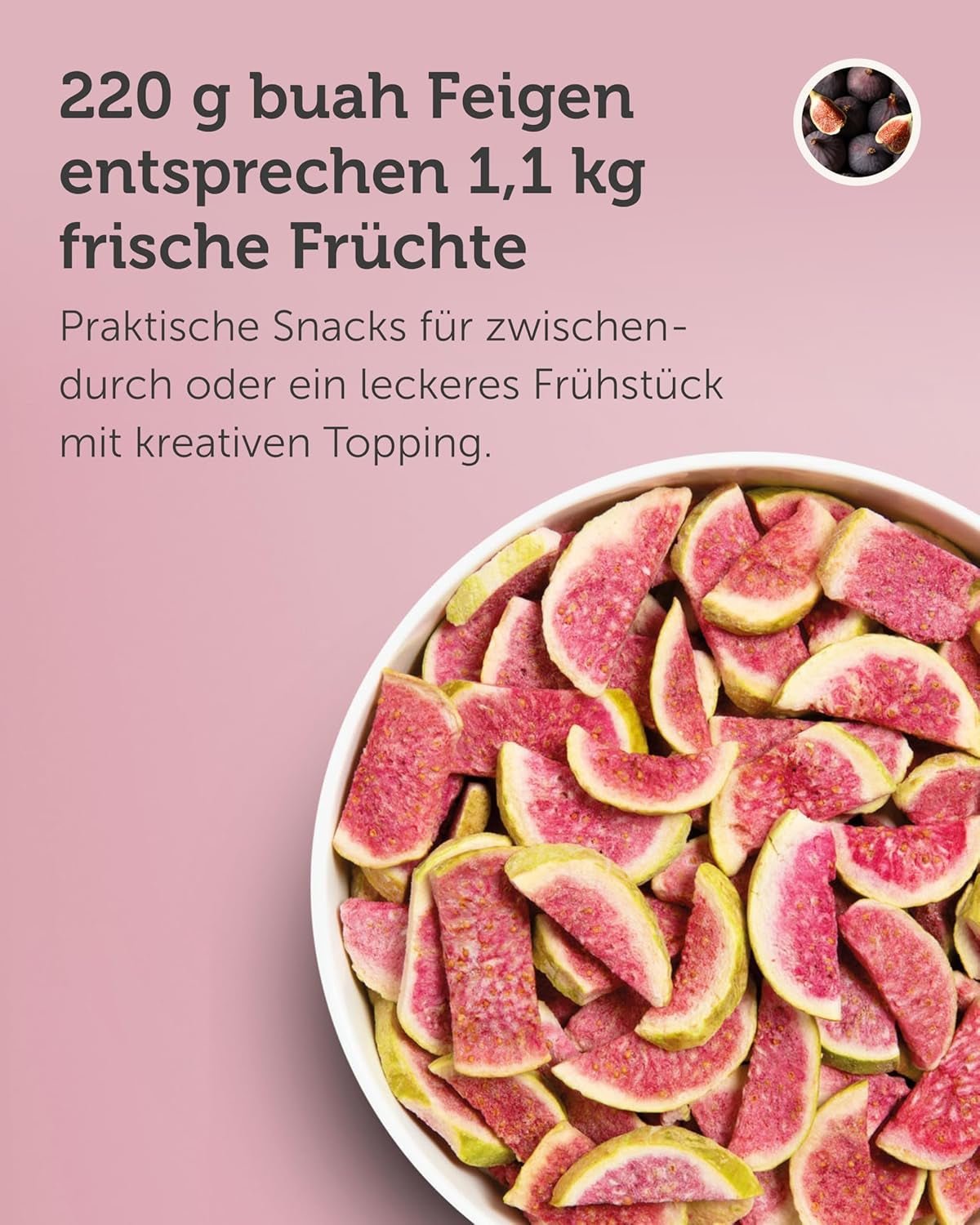 BUAH® Frystorkade fikon | Fikonchips Som mellanmål, till müsli och desserter | Idealisk ersättning för godis | Vegansk och utan tillsatt socker | 220g Naty Shop torkade produkter